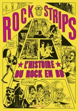 ROCK STRIPS – L’HISTOIRE DU ROCK EN BD