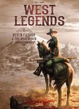WEST LEGENDS TOME 06 – BUTCH CASSIDY & THE WILD BUNCH