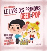 LE LIVRE DES PRENOMS GEEK & POP