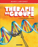 THERAPIE DE GROUPE – TOME 3 – LA TRISTESSE DURERA TOUJOURS