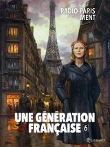 UNE GENERATION FRANCAISE 06 – RADIO-PARIS MENT