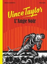 VINCE TAYLOR, L’ANGE NOIR