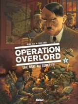 OPERATION OVERLORD – TOME 06 – UNE NUIT AU BERGHOF