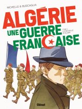 ALGERIE, UNE GUERRE FRANCAISE – TOME 03