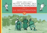 PETITE HISTOIRE DES COLONIES FRANCAISES T 3 : LA DECOLONISAT