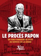 LE PROCES PAPON – UN FONCTIONNAIRE DE VICHY AU SERVICE DE LA SHOAH