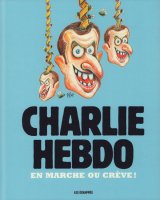 CHARLIE HEBDO – EN MARCHE OU CREVE !