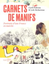 CARNETS DE MANIFS – PORTRAITS D’UNE FRANCE EN MARCHE
