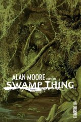 ALAN MOORE PRESENTE SWAMP THING – TOME 02