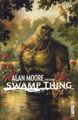 ALAN MOORE PRESENTE SWAMP THING TOME 1