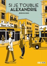SI JE T’OUBLIE, ALEXANDRIE