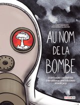 AU NOM DE LA BOMBE – HISTOIRES SECRETES DES ESSAIS NUCLEAIRES FRANCAIS