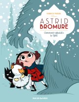 ASTRID BROMURE TOME 5 – COMMENT REFROIDIR LE YETI