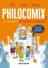 PHILOCOMIX TOME 02 – 10 NOUVELLES APPROCHES DU BONHEUR, POUR ETRE HEUREUX ENSEMBLE