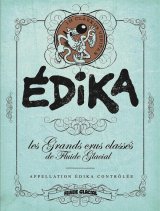 EDIKA – LES GRANDS CRUS CLASSES DE FLUIDE GLACIAL – NOUVELLE EDITION