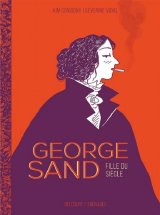 GEORGE SAND – ONE-SHOT – GEORGE SAND, FILLE DU SIECLE