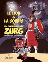 LION & LA SOURIS VS. LES ENVAHISSEURS DE ZURG (LE)