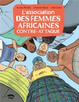 L’ASSOCIATION DES FEMMES AFRICAINES CONTRE-ATTAQUE – TOME 2