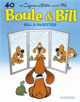 BOULE & BILL – TOME 40 – BILL A FACETTES