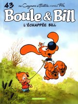 BOULE & BILL – TOME 43 – L ECHAPPEE BILL