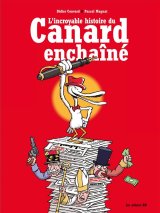 L’INCROYABLE HISTOIRE DU CANARD ENCHAINE (3E ED)