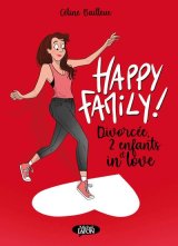 HAPPY FAMILY – DIVORCEE, 2 ENFANTS ET IN LOVE