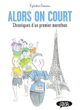 ALORS ON COURT – CHRONIQUES D’UN PREMIER MARATHON