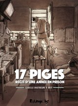 17 PIGES – RECIT D’UNE ANNEE EN PRISON