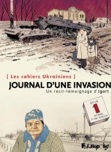 LES CAHIERS UKRAINIENS  JOURNAL D’UNE INVASION  UN RECIT-TEMOIGNAGE D’IGORT