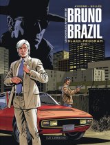 BRUNO BRAZIL – LES NOUVELLES AVENTURES DE BRUNO BRAZIL – TOME 1 – BLACK PROGRAM