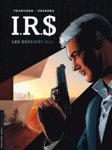 IRS – I.R.D – TOME 0 – LES DOSSIERS MAX