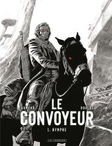LE CONVOYEUR – TOME 1 – NYMPHE (EDITION NOIR & BLANC)