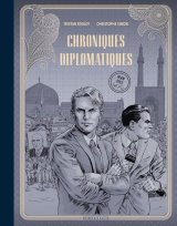 CHRONIQUES DIPLOMATIQUES – TOME 1 – IRAN, 1953 / EDITION SPECIALE (N&B)