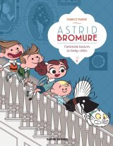 ASTRID BROMURE – TOME 7 – COMMENT LESSIVER LA BABY-SITTER