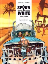 SPOON AND WHITE – TOME 09 – ROAD’N’TRIP