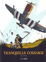 TRANQUILLE COURAGE – INTEGRALE