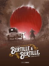 BERTILLE ET BERTILLE – T01 – BERTILLE ET BERTILLE – VOL. 01 – L’ETRANGE BOULE ROUGE