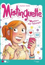 MISTINGUETTE – TOME 12 MYSTERE SUR INTERNET