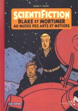 AUTOUR DE BLAKE & MORTIMER – T13 – SCIENTIFICTION – CATALOGUE D’EXPOSITION (ARTS ET METIERS)