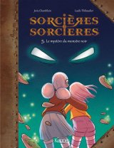 SORCIERES SORCIERES T05 – LE MYSTERE DU MONSTRE NOIR