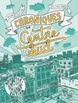 CHRONIQUES DU CENTRE-SUD [NOUVELLE EDITION]