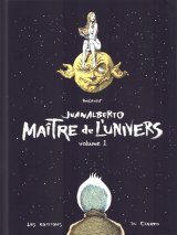 JUANALBERTO MAITRE DE L’UNIVERS – VOLUME 1