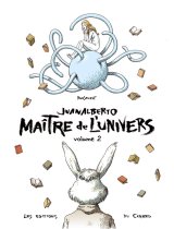 JUANALBERTO MAITRE DE L’UNIVERS – VOLUME 2