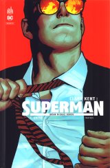 DC REBIRTH – CLARK KENT : SUPERMAN TOME 1