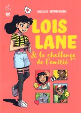 LOIS LANE & THE FRIENDSHIP CHA – LOIS LANE  & LE CHALLENGE DE L’AMITIE