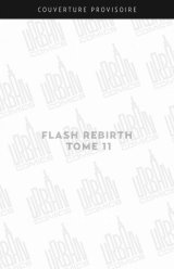 FLASH REBIRTH  – TOME 11