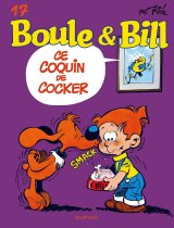 BOULE & BILL (DUPUIS) – BOULE ET BILL – TOME 17 – CE COQUIN DE COCKER (EDITION 2019)