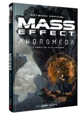 MASS EFFECT ANDROMEDA : LA CREATION D’UN UNIVERS – ARTBOOK OFFICIEL