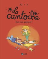 LA CANTOCHE, TOME 04 – FAUT PAS GASPILLER !