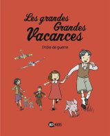 LES GRANDES GRANDES VACANCES, TOME 01 – DROLE DE GUERRE